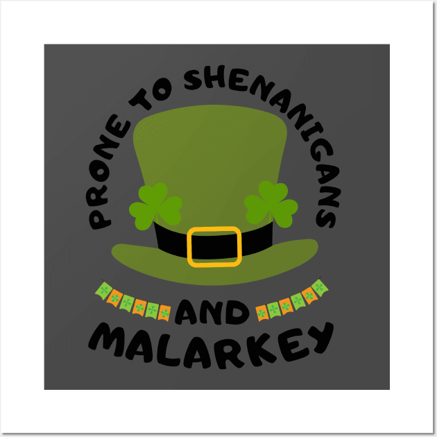 Prone To Shenanigans And Malarkey st patrick's day Wall Art by TRACHLUIM